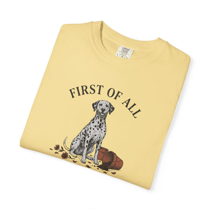 First of All I Regret Nothing - Comfort Color 1717 T-Shirt