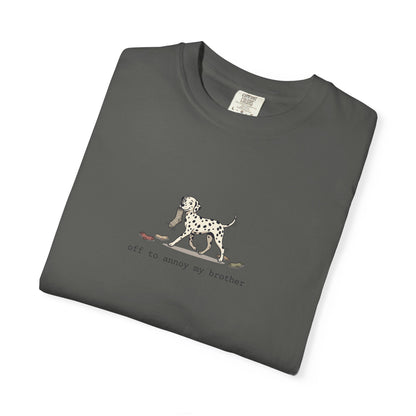 Off To Annoy My Brother- Comfort Color 1717 T-Shirt