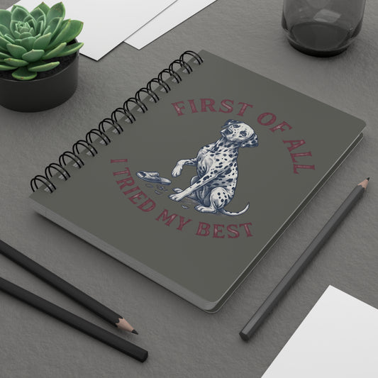 First Of All I Tried My Best - Spiral Journal - Pepper