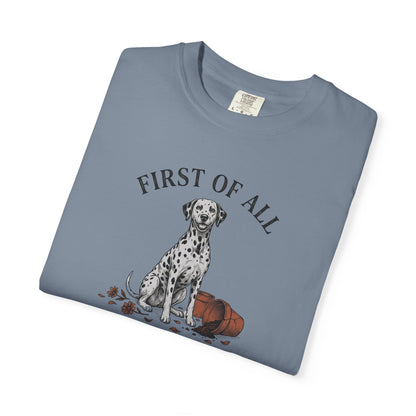 First of All I Regret Nothing - Comfort Color 1717 T-Shirt