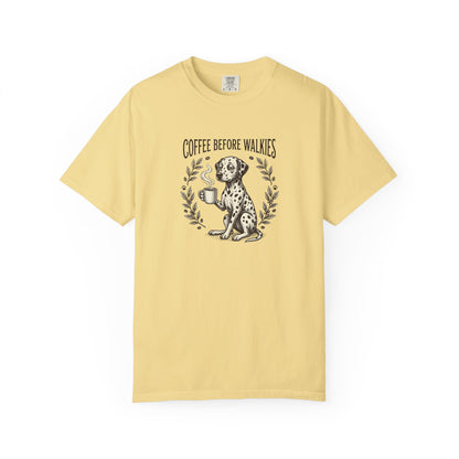 Coffee Before Walkies Comfort Color 1717 T-Shirt