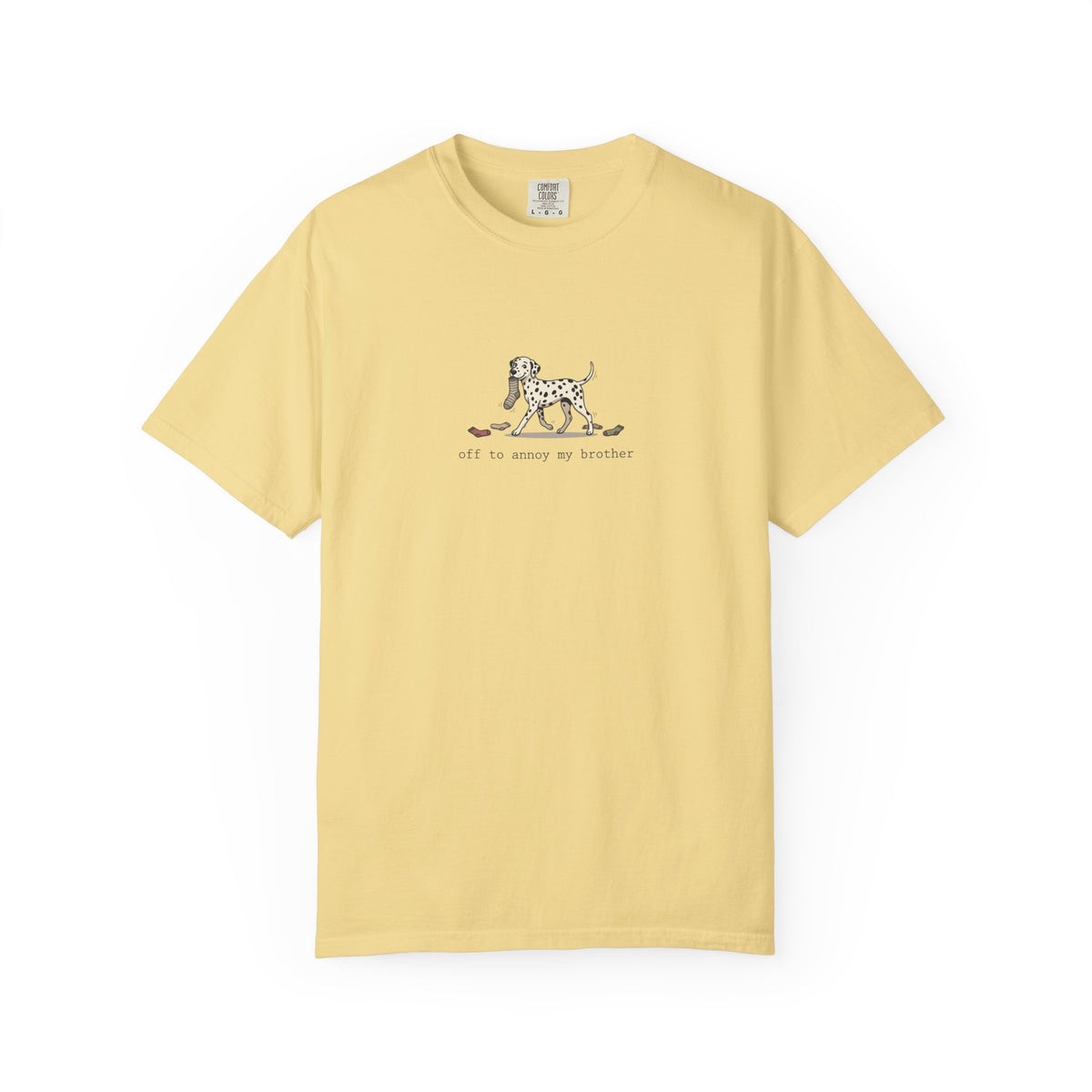 Off To Annoy My Brother- Comfort Color 1717 T-Shirt