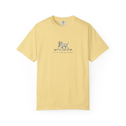Off To Annoy My Brother- Comfort Color 1717 T-Shirt