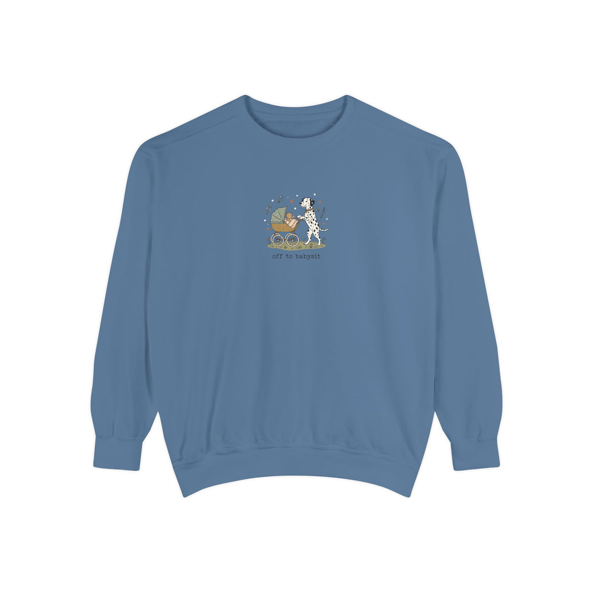 Off To Babysit - Comfort Colors 1566 Crewneck Sweatshirt