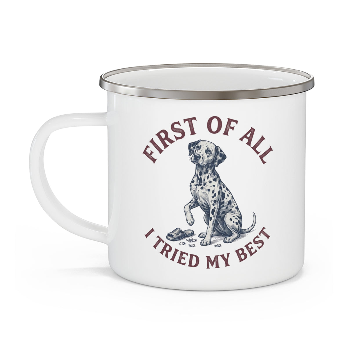 First of All I Tried My Best - Enamel Mug 12oz