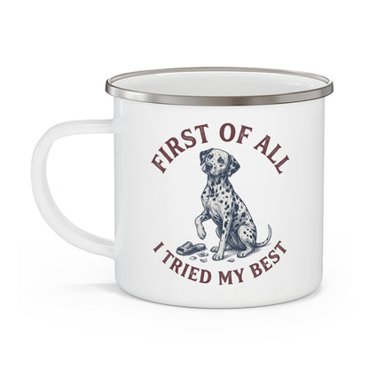 First of All I Tried My Best - Enamel Mug 12oz