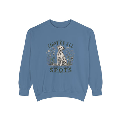 First of All Life Is Better With Spots - Comfort Colors 1566 Crewneck Sweatshirt