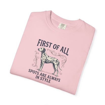 First Of All Spots Are Always In Style  - Comfort Color 1717 T-Shirt