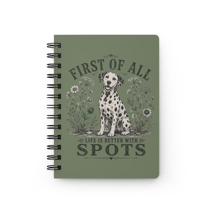 First Of All Life Is Better With Spots - Spiral Journal - Moos