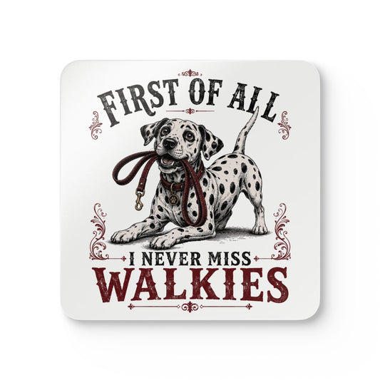 First of All I Never Miss Walkies - Corkwood Coaster Set