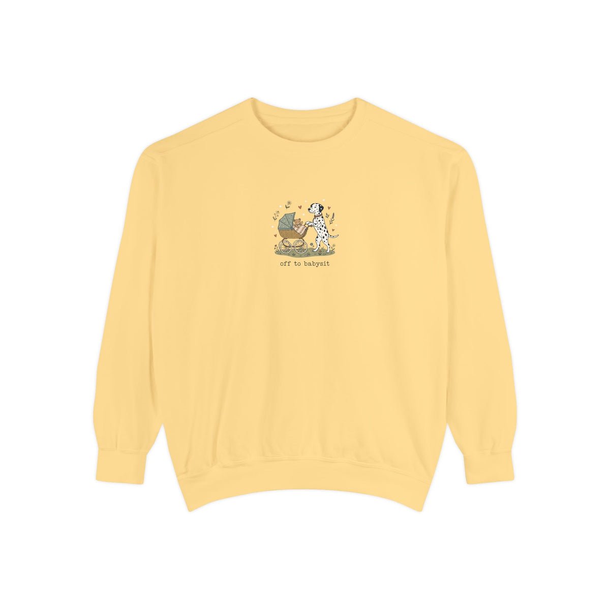 Off To Babysit - Comfort Colors 1566 Crewneck Sweatshirt