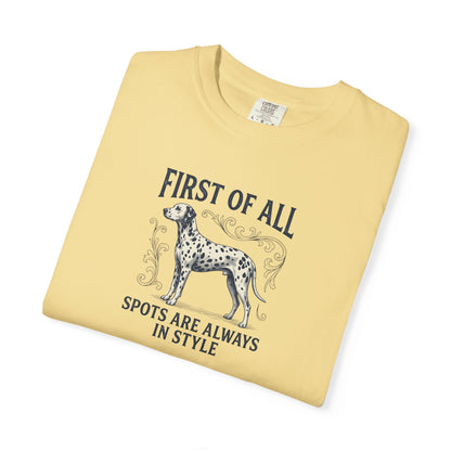 First Of All Spots Are Always In Style  - Comfort Color 1717 T-Shirt