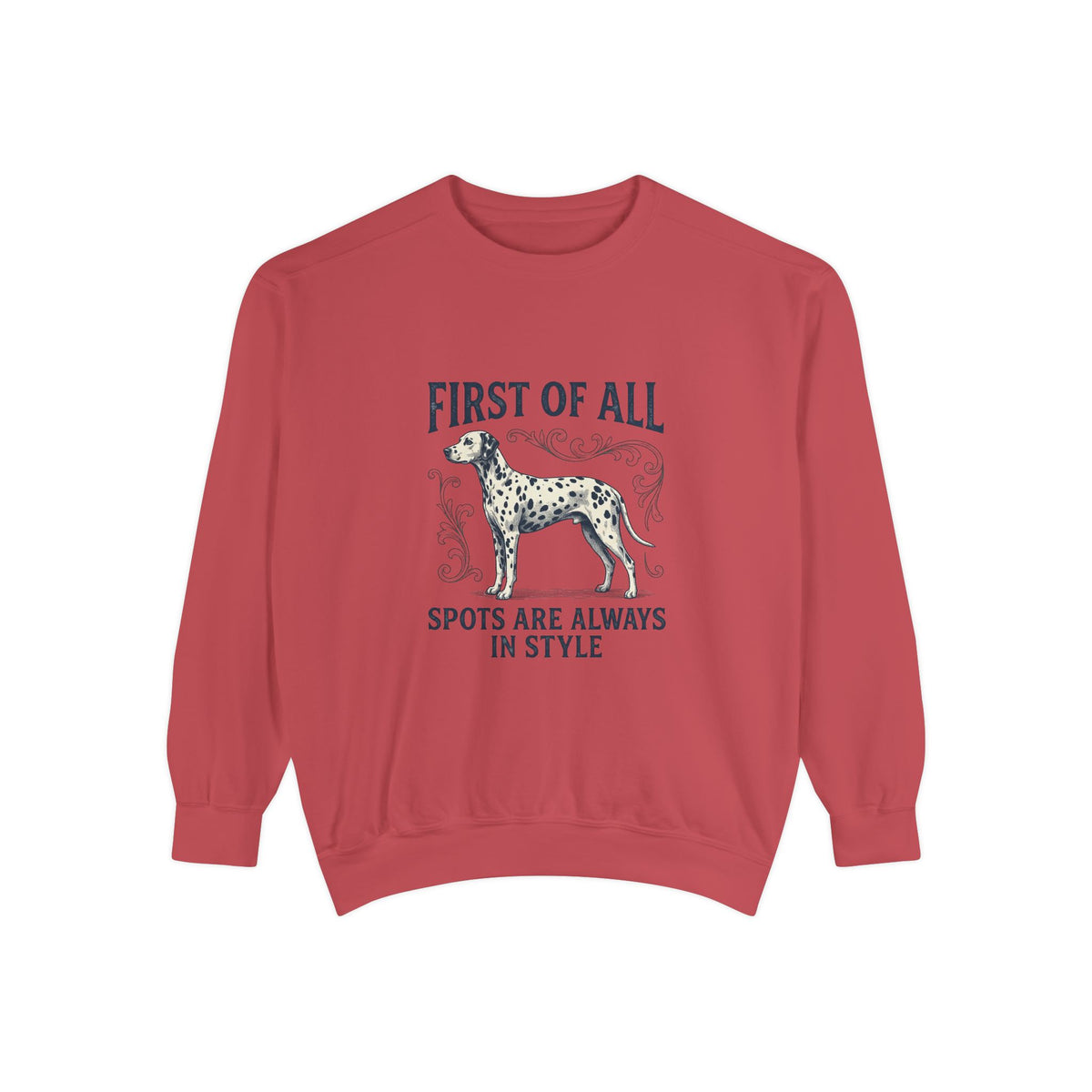 First of All Spots Are Always In Style - Comfort Colors 1566 Crewneck Sweatshirt