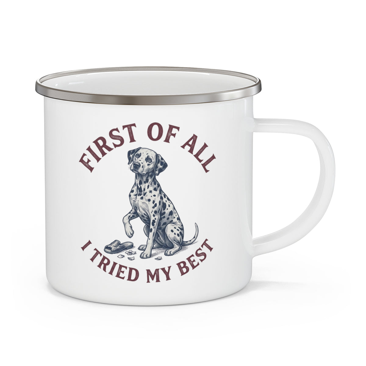 First of All I Tried My Best - Enamel Mug 12oz