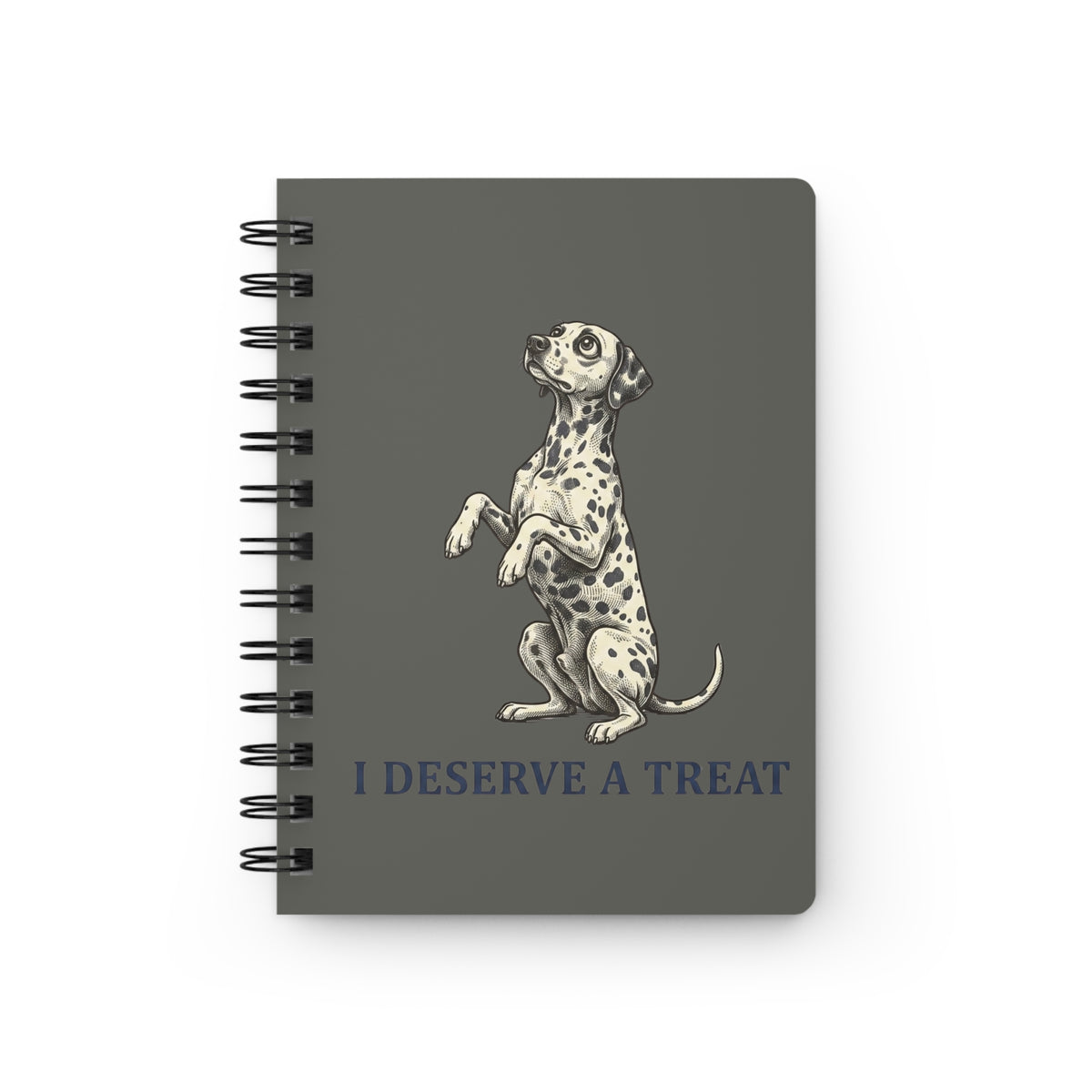 I Deserve A Treat - Spiral Journal - Pepper