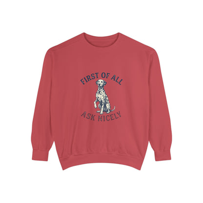 First of All Ask Nicely - Comfort Colors 1566 Crewneck Sweatshirt