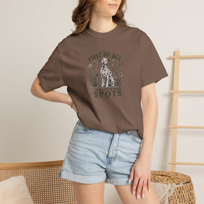 First Of All Life Is Better With Spots - Comfort Color 1717 T-Shirt