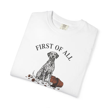 First of All I Regret Nothing - Comfort Color 1717 T-Shirt