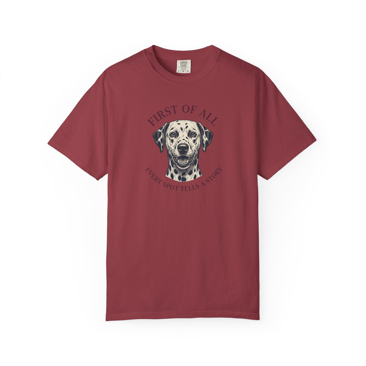 First Of All Every Spot Tells A Story - Comfort Color 1717 T-Shirt