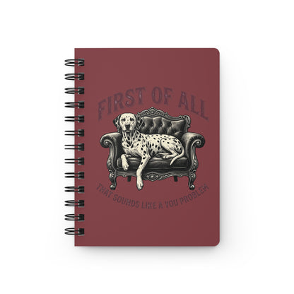 First of All That Sounds Like A You Problem - Spiral Journal - Chili