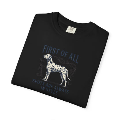 First Of All Spots Are Always In Style  - Comfort Color 1717 T-Shirt