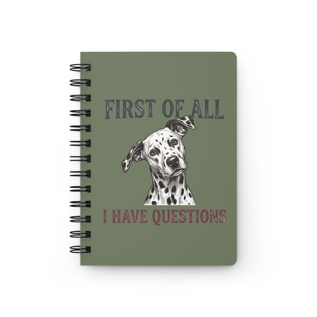 First Of All I Have Questions - Spiral Journal - Moos
