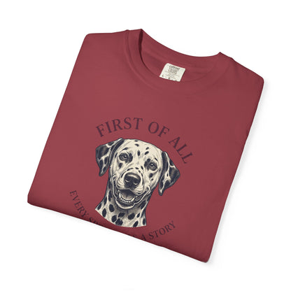 First Of All Every Spot Tells A Story - Comfort Color 1717 T-Shirt