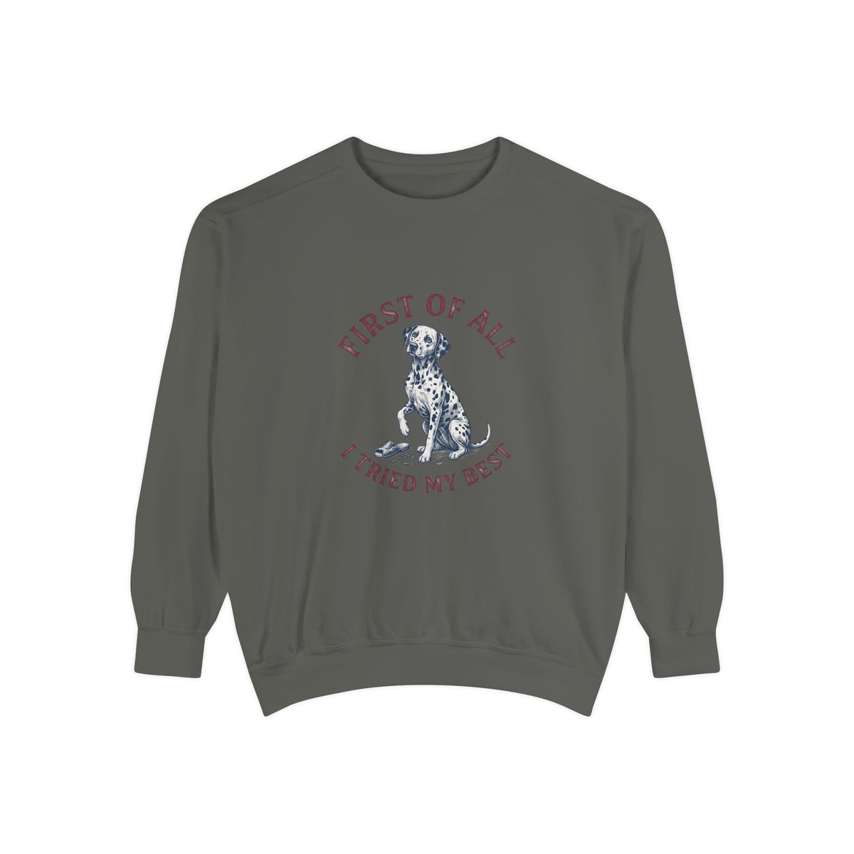 First of All I Tried My Best - Comfort Colors 1566 Crewneck Sweatshirt