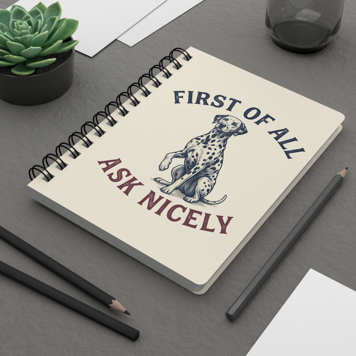 First of All Ask Nicely - Spiral Journal - Ivory