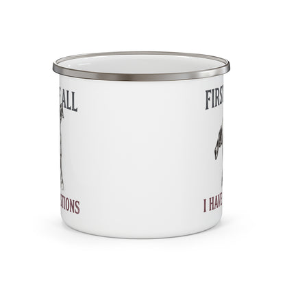 First of All I Have Questions - Enamel Mug 12oz