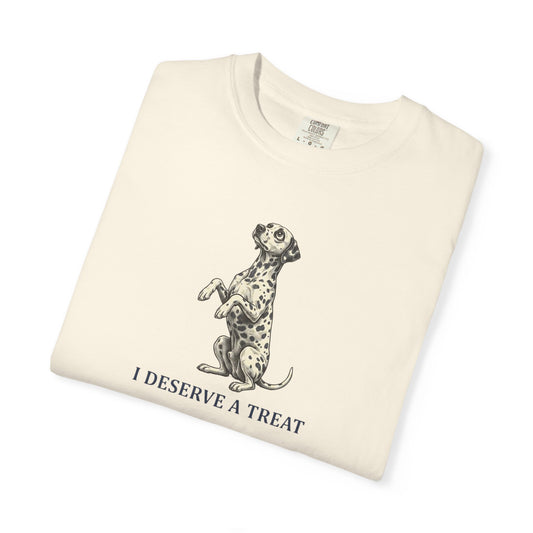 I Deserve A Treat - Comfort Color 1717 T-Shirt