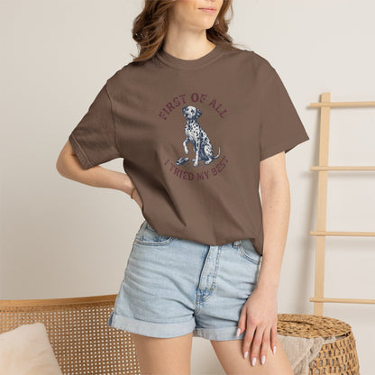 First Of All I Tried My Best - Comfort Color 1717 T-Shirt