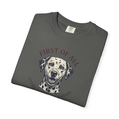 First Of All Every Spot Tells A Story - Comfort Color 1717 T-Shirt