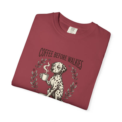 Coffee Before Walkies Comfort Color 1717 T-Shirt