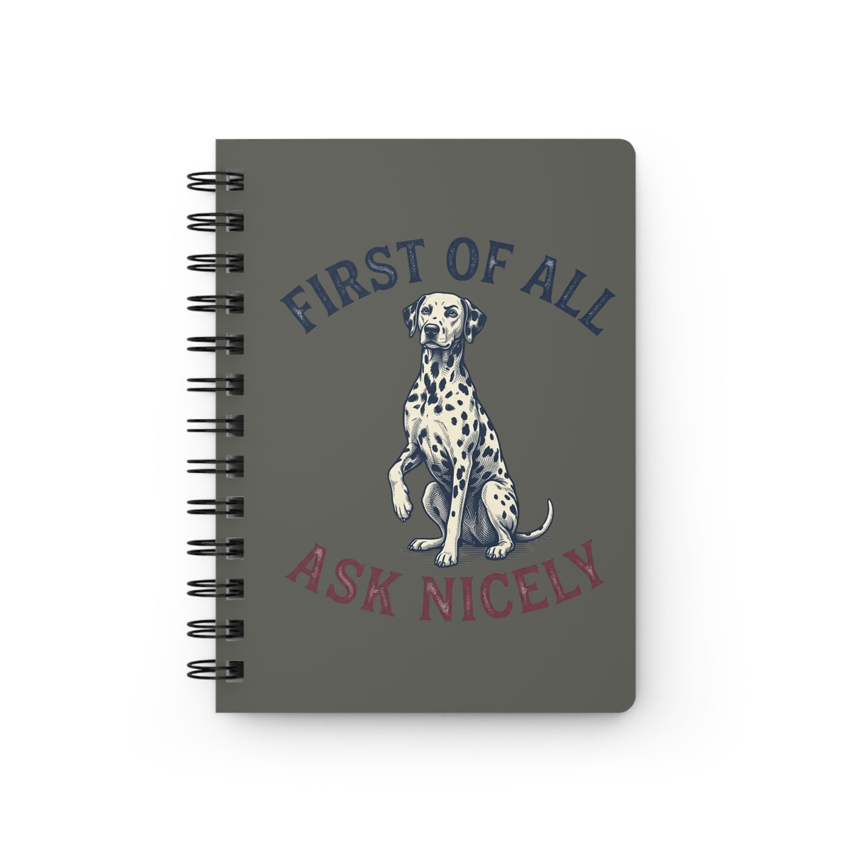 First of All Ask Nicely - Spiral Journal - Pepper