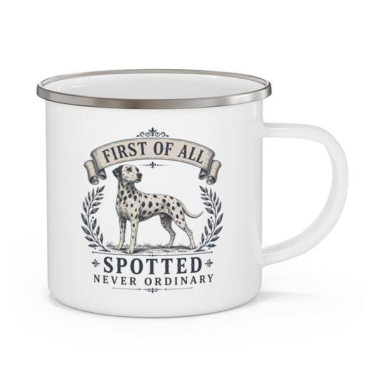 First of All Spotted Never Ordinary - Enamel Mug 12oz