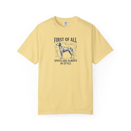 First Of All Spots Are Always In Style  - Comfort Color 1717 T-Shirt
