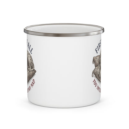 First of All You Interrupted My Nap - Enamel Mug 12oz