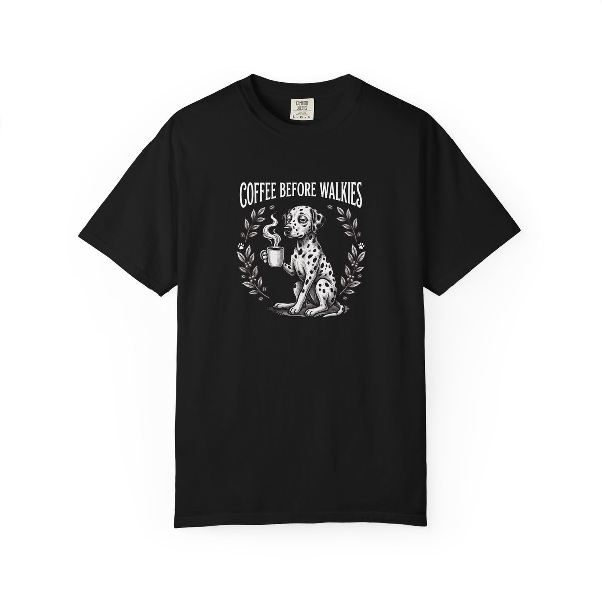 Coffee Before Walkies Comfort Color 1717 T-Shirt