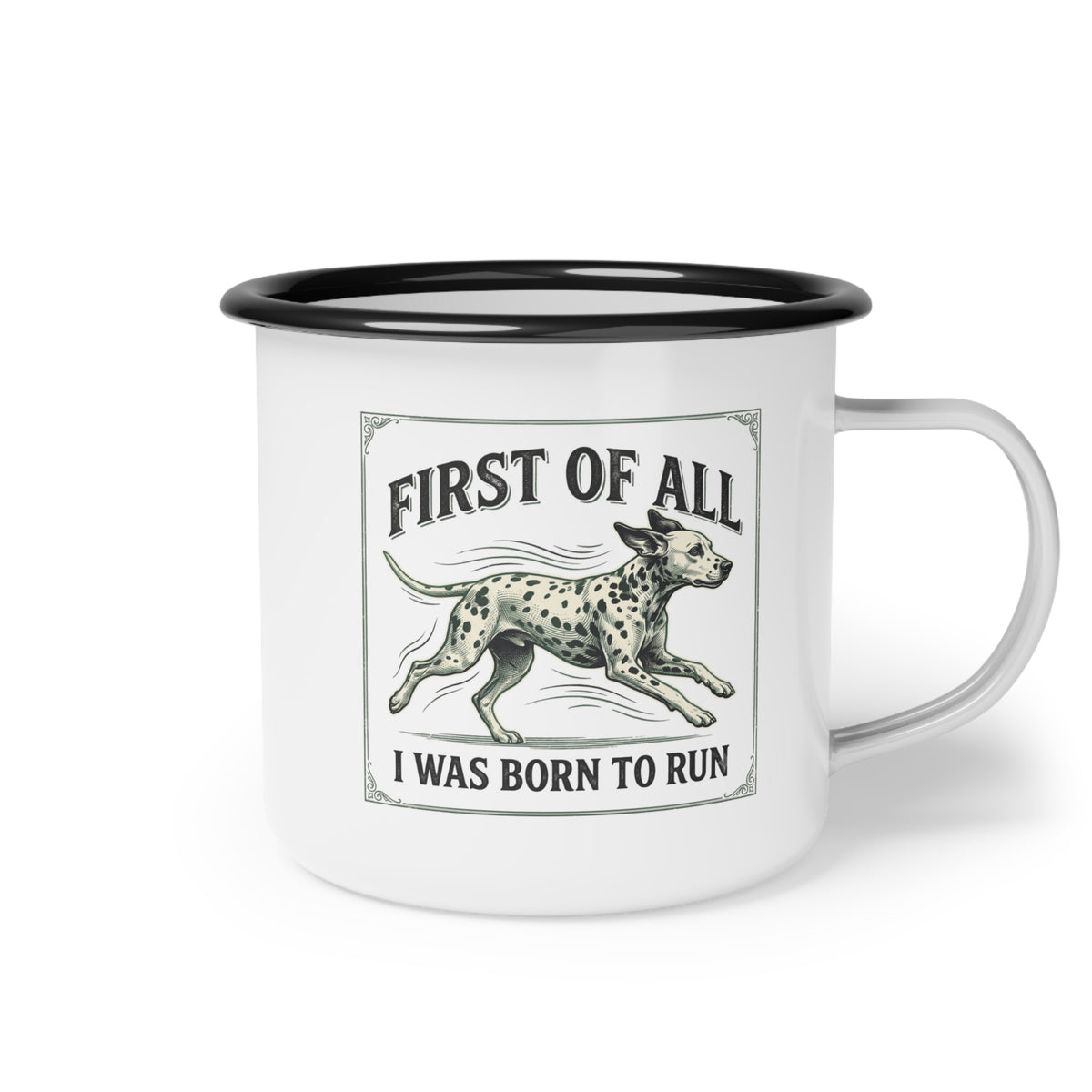 Enamel Camp Cup  12oz — “First of All I Was Born to Run” Vintage Running Dog Mug