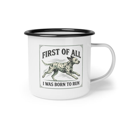 Enamel Camp Cup  12oz — “First of All I Was Born to Run” Vintage Running Dog Mug