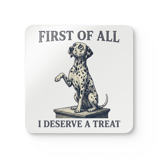 First of All I Deserve A Treat - Corkwood Coaster Set