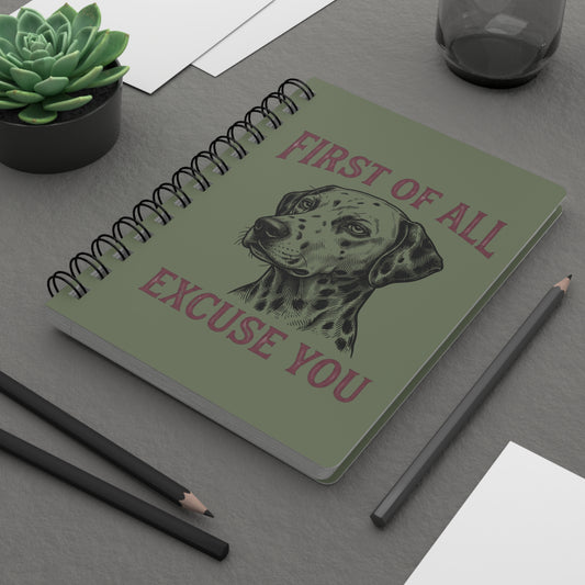 First of All Excuse You - Spiral Journal - Moos