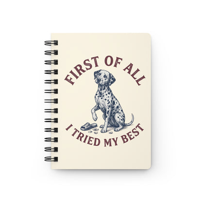 First Of All I Tried My Best - Spiral Journal - Ivory