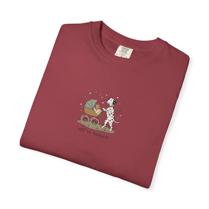 Off To Babysit- Comfort Color 1717 T-Shirt