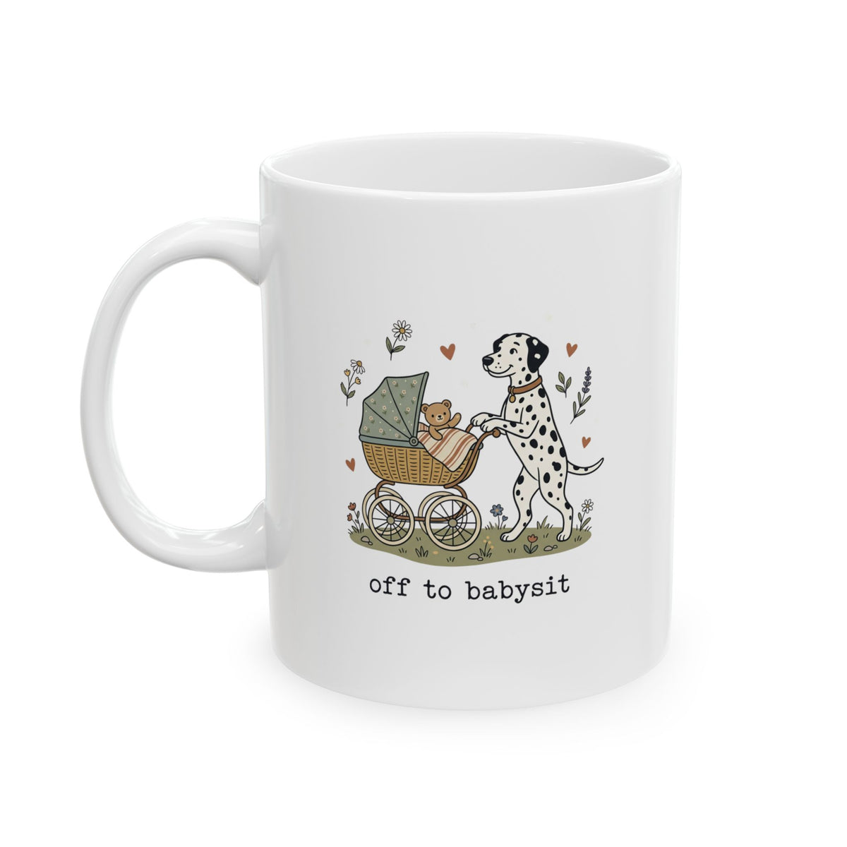 Off To Babysit -  Ceramic Mug 11oz