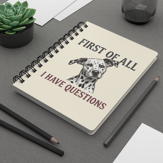 First Of All I Have Questions - Spiral Journal - Ivory