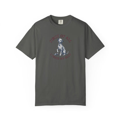 First Of All I Tried My Best - Comfort Color 1717 T-Shirt