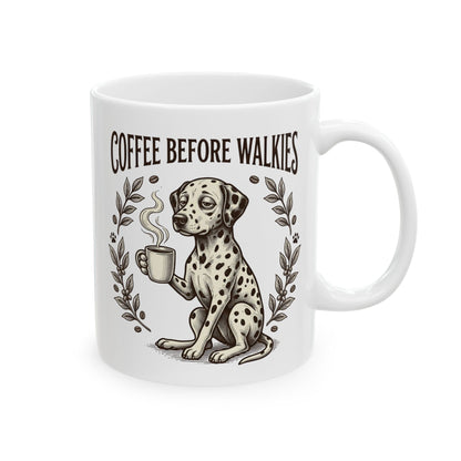 Coffee Before Walkies -  Ceramic Mug 11oz