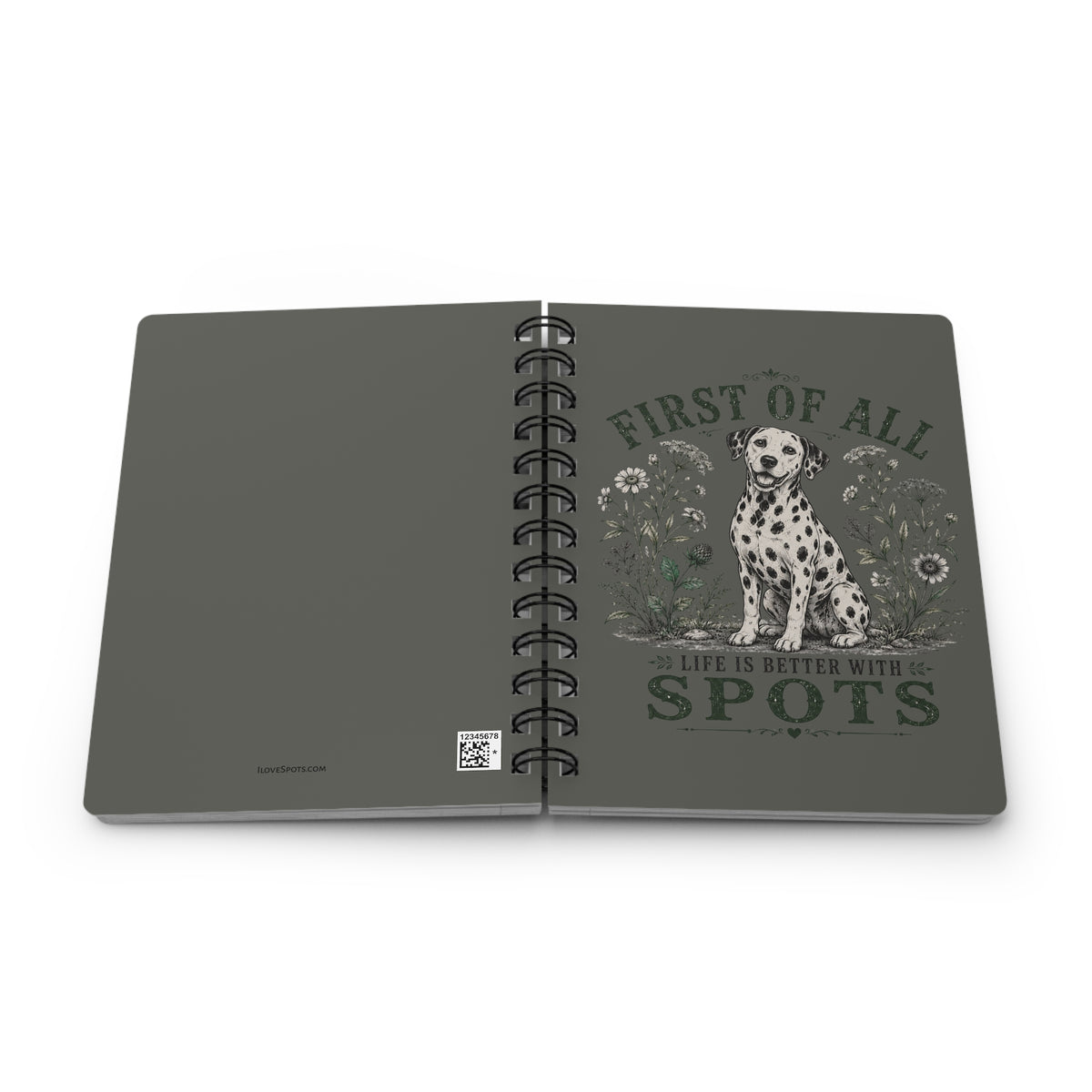 First Of All Life Is Better With Spots - Spiral Journal - Pepper